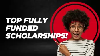 Top 50 Fully Funded Scholarships for 2026 ( Basic Requirements and Documents Needed)